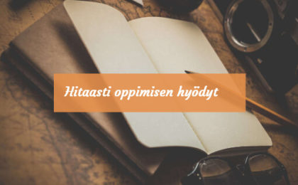 hitaasti oppimisen hyödyt