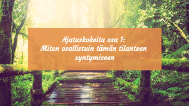 miten osallistuin tämän tilanteen syntymiseen