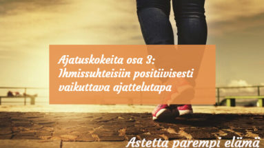 Ihmissuhteisiin positiivisesti vaikuttava ajattelutapa