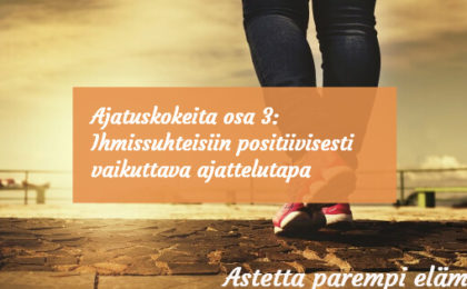 Ihmissuhteisiin positiivisesti vaikuttava ajattelutapa