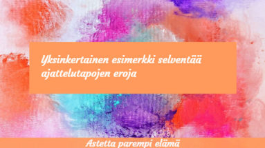 Yksinkertainen esimerkki selventää ajattelutapojen eroa