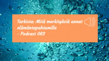 mita merkityksia annat elamantapahtumille