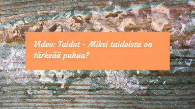 Miksi taidoista on tärkeää puhua?