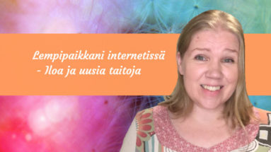 Lempipaikkani internetissä - iloa ja uusia taitoja