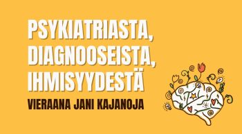 Psykiatriasta, diagnooseista, ihmisyydestä - Vieraana Jani Kajanoja