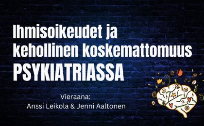 Ihmisoikeudet ja kehollinen koskemattomuus psykiatriassa