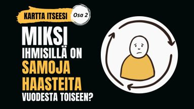 miksi ihmisillä on samoja haasteita vuodesta toiseen
